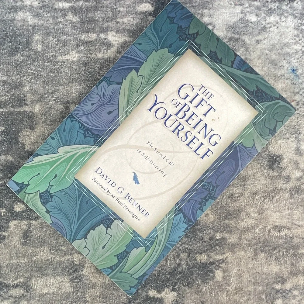The Gift of Being Yourself David G. Benner Sacred Call Self-Discovery